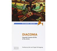 Diaconia. Quando l'amore di Dio si fa vicino - Grieu Étienne