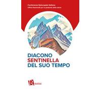 Diacono sentinella del suo tempo