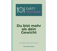 DIÄT? NEIN DANKE!: Du bist mehr als dein Gewicht