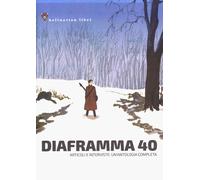 Diaframma 40. Articoli e interviste: un'antologia completa - 2024