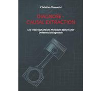 Diagnose - Causal Extraction: Die wissenschaftliche Methodik technischer Differenzialdiagnostik: 1
