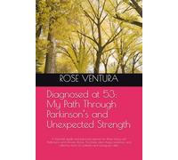 Diagnosed at 53: My Path Through Parkinson’s and Unexpected Strength