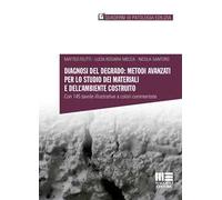 Diagnosi del degrado: metodi avanzati per lo studio dei materiali e dell'ambiente costruito