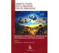 Diagnosi e strategie di gestione dei disturbi dello spettro autistico. Bambini e adolescenti (Vol. 1)