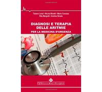 Diagnosi e terapia delle aritmie per la medicina d'urgenza - AA.VV.