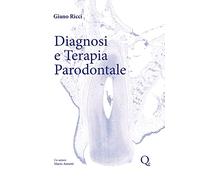 Diagnosi e terapia parodontale. Un compendio di conoscenza scientifica e di 40 anni di esperienza clinica