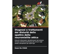 Diagnosi e trattamenti dei disturbi dello spettro della neuromielite ottica: Disturbi infiammatori demielinizzanti del sistema nervoso centrale ... negli asiatici sieropositivi per AQP4-IgG