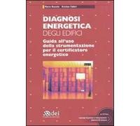 Diagnosi energetica degli edifici. Guida all'uso della strumentazione per il certificatore energetico. Con CD-ROM