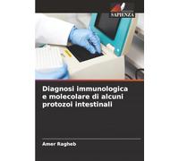 Diagnosi immunologica e molecolare di alcuni protozoi intestinali