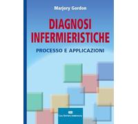 Diagnosi infermieristiche. Processo e applicazioni