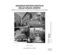 Diagnosi microclimatica dello spazio aperto. Metodi e strumenti per la rigeneraz