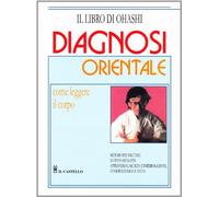 Diagnosi orientale. Come leggere il corpo
