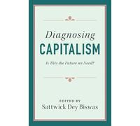 Diagnosing Capitalism: Is This the Future we Need?