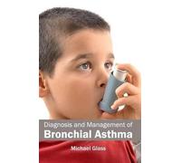 Diagnosis and Management of Bronchial Asthma (Copertina rigida)