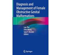 Diagnosis and Management of Female Obstructive Genital Malformations