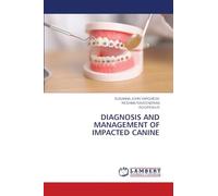 DIAGNOSIS AND MANAGEMENT OF IMPACTED CANINE