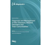 Diagnosis and Management of Skin Diseases, Related Disorders and Their Comorbidities