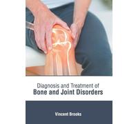 Diagnosis and Treatment of Bone and Joint Disorders (Copertina rigida)