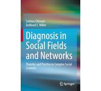 Diagnosis in Social Fields and Networks: Theories and Practice in Complex Social Contexts