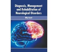 Diagnosis, Management and Rehabilitation of Neurological Diso (Copertina rigida)