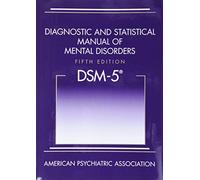 Diagnostic and Statistical Manual of Mental Disorders: Dsm-5