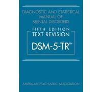 Diagnostic and Statistical Manual of Mental Disorders, Text Revision Dsm-5-tr-Am