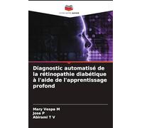 Diagnostic automatisé de la rétinopathie diabétique à l'aide de l'apprentissage profond