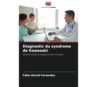 Diagnostic du syndrome de Kawasaki: Système d'aide au diagnostic de la maladie