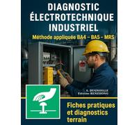 DIAGNOSTIC ÉLECTROTECHNIQUE INDUSTRIEL: Méthode appliquée BA4 - BA5 - MRS