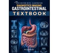 Diagnostic Imaging: Gastrointestinal: A Clinical Guide to Abdominal X-Ray, Contrast Studies, Ultrasound, CT, MRI, Case Interpretation, Reporting, and Review Questions