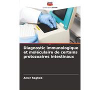 Diagnostic immunologique et moléculaire de certains protozoaires intestinaux