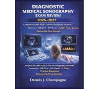 Diagnostic Medical Sonography Exam Review 2026-2027: ARDMS Study Guide for Sonography Students - 1,200+ Practice Questions, Abdomen, OB/GYN & SPI Physics | Pass on the First Attempt