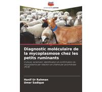 Diagnostic moléculaire de la mycoplasmose chez les petits ruminants: Culture, isolement, identification et confirmation du mycoplasme par réaction en chaîne par polymérase (PCR)
