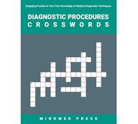 Diagnostic Procedures Crosswords: Engaging Puzzles to Test Your Knowledge of Medical Diagnostic Techniques and Tests