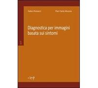 Diagnostica per immagini basata sui sintomi. Vol. 1