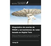 Diagnóstico de averías de PMSM y servosistemas de radar basado en Digital Twin: Métodos de diagnóstico de fallos de motores síncronos de imanes ... de radar basados en Digital Twin
