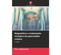 Diagnóstico e tratamento cirúrgico da pancreatite crónica: 2ª edição