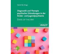 Diagnostik und Therapie psychischer Erkrankungen in der Kinder- und Jugendpsychiatrie: State of the Art 2026/2027