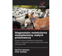 Diagnostyka molekularna mykoplazmozy ma¿ych prze¿uwaczy: Hodowla, izolacja, identyfikacja i potwierdzenie obecno¿ci mykoplazmy za pomoc¿ reakcji ¿a¿cuchowej polimerazy (PCR)