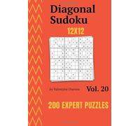 Diagonal Sudoku: 200 Expert Puzzles 12x12 vol. 20