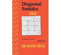 Diagonal Sudoku: 200 Experte Rätsel 12x12 band. 20