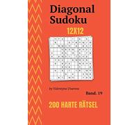 Diagonal Sudoku: 200 Harte Rätsel 12x12 band. 19