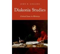 Diakonia Studies: Critical Issues in Ministry