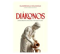 Diákonos: Doing the Work of ministry effectively