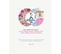 Dial Down the Chaos: A Low-Stress Guided Fitness & Self-Care Journal for Women: A 90-Day Simple Structure Planner to Unclutter Your Mind, Build Habit Consistency, and Restore Peace