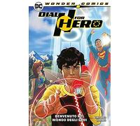 Dial H For Hero N° 1 - Benvenuto nel Mondo degli Eroi - Wonder Comics Collection - Panini Comics - ITALIANO