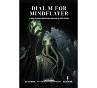 Dial M for Mindflayer: A Mind Flayer Noir Mystery - A 5e One-Shot Adventure for Small Groups: 70