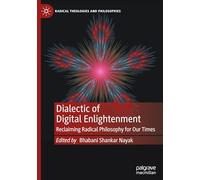 Dialectic of Digital Enlightenment: Reclaiming Radical Philosophy for Our Times