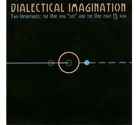 Dialectical Imagination - Two Infinitudes: One You See & One That Is You
