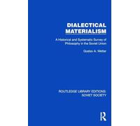 Dialectical Materialism: A Historical and Systematic Survey of Philosophy in the Soviet Union